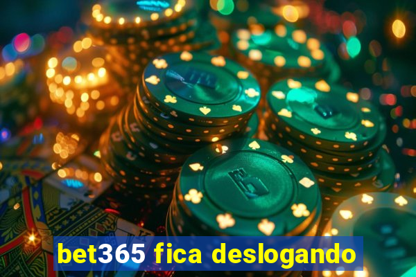 bet365 fica deslogando